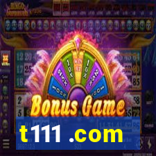 t111 .com